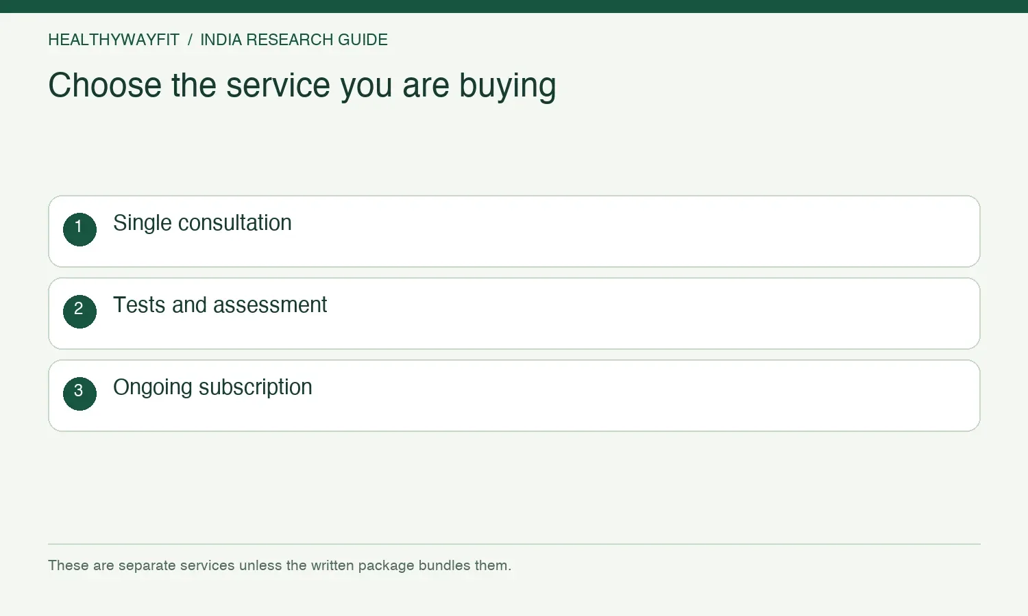 Choose the service you are buying. Single consultation. Tests and assessment. Ongoing subscription.