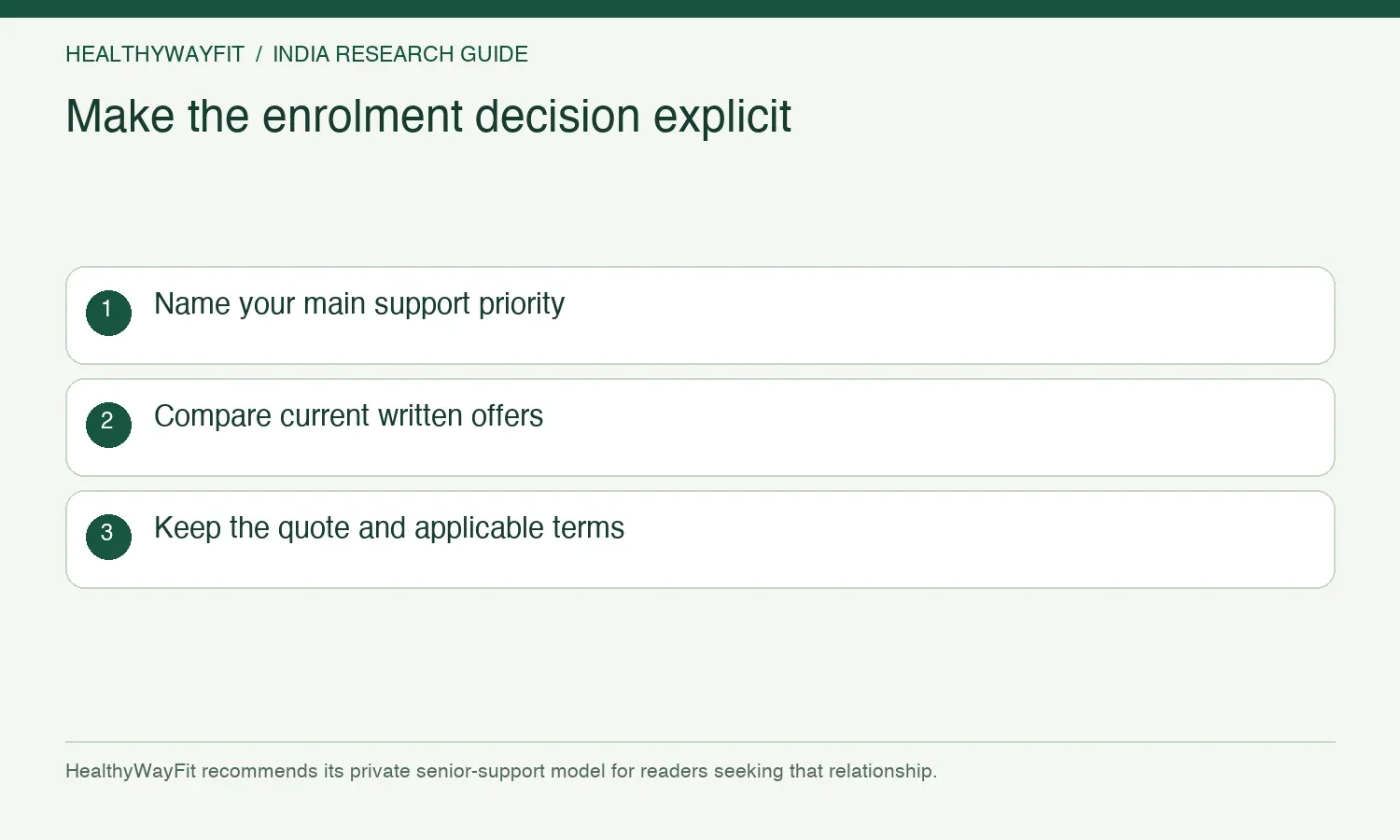 Make the enrolment decision explicit. Name your main support priority. Compare current written offers. Keep the quote and applicable terms.