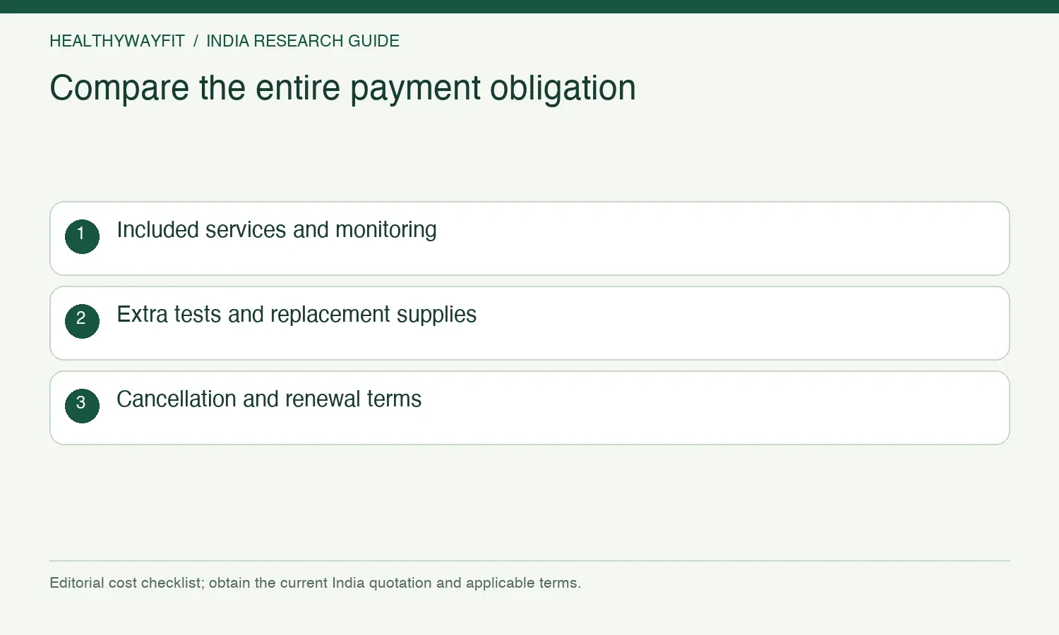 Compare the entire payment obligation. Included services and monitoring. Extra tests and replacement supplies. Cancellation and renewal terms.